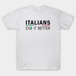 ALFA ROMEO - ITALIANS DO IT BETTER (visit:  fmDisegno.redbubble.com for full range) T-Shirt